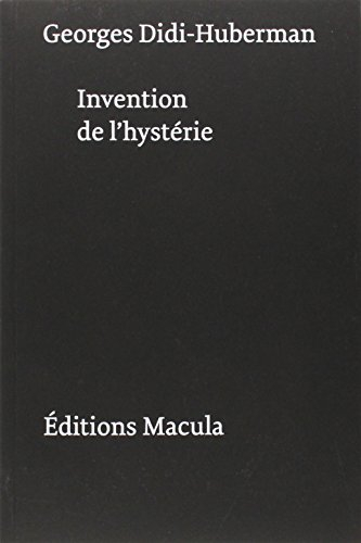 Invention de l'hystérie : Charcot et l'iconographie photographique de la Salpêtrière