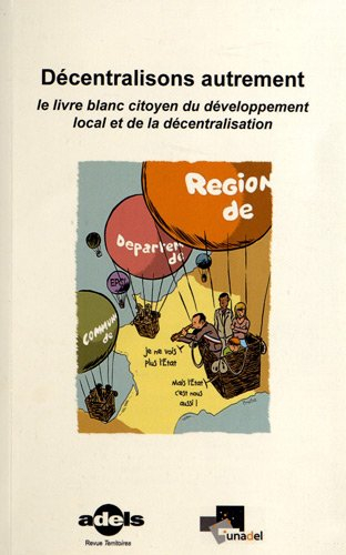 décentralisons autrement : le livre blanc citoyen du développement local et de la décentralisation