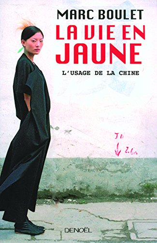 La vie en jaune : l'usage de la Chine