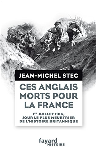Ces Anglais morts pour la France : le jour le plus meurtrier de l'histoire britannique : 1er juillet