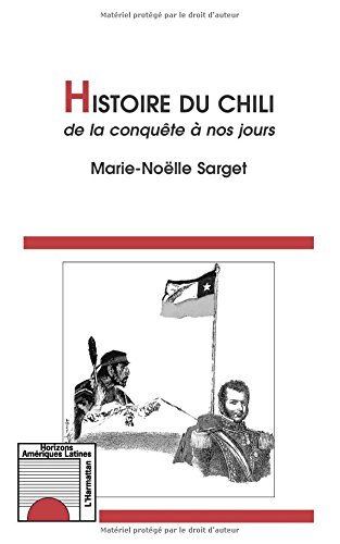 Histoire du Chili de la conquête à nos jours
