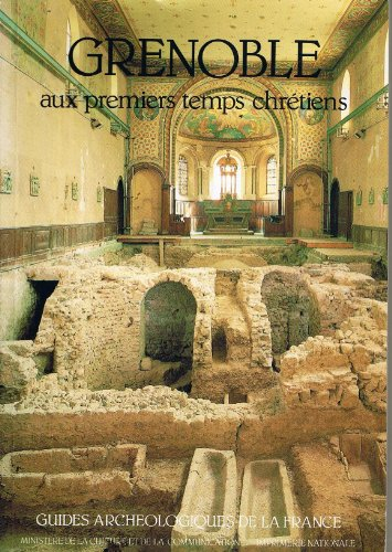 Grenoble (Isère) aux premiers temps chrétiens : Saint-Laurent et ses nécropoles