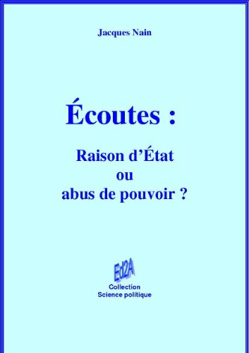 Ecoutes : raison d'Etat ou abus de pouvoir ?