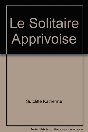 Le solitaire apprivoisé