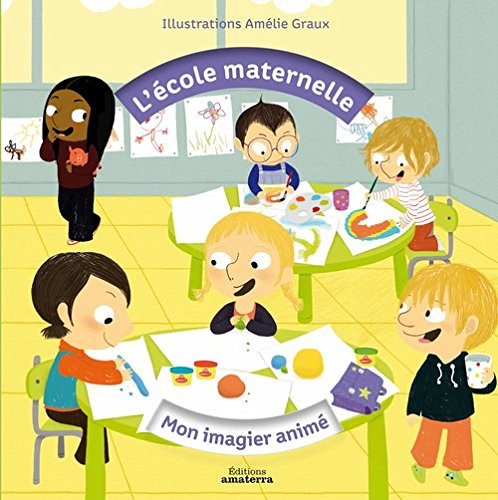 L'école maternelle : mon imagier animé
