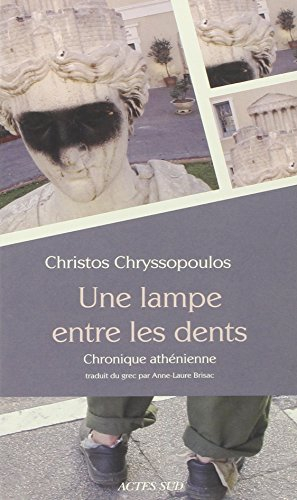 Une lampe entre les dents : chronique athénienne