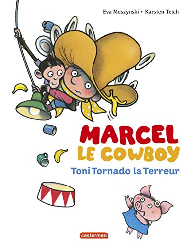 Marcel le cow-boy. Vol. 6. Toni Tornado la terreur