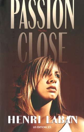 Passion close : thriller