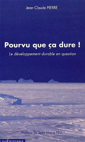 pourvu que ça dure ! : le développement durable en question