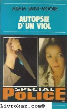 autopsie d'un viol (spécial police) [broché] by saint-moore, adam