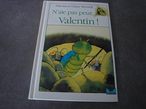 n'aie pas peur, valentin !
