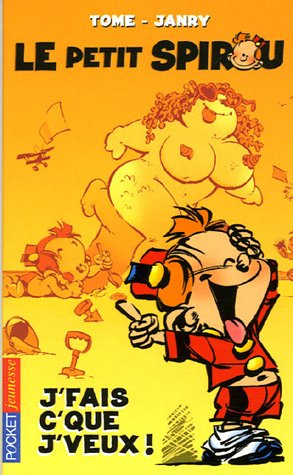 Le petit Spirou. Vol. 1. J'fais c'que j'veux