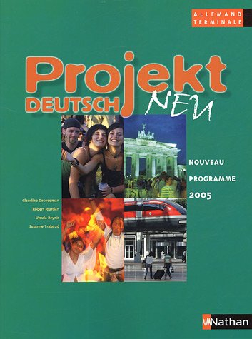 Projekt Deutsch neu : allemand terminale : programme 2005