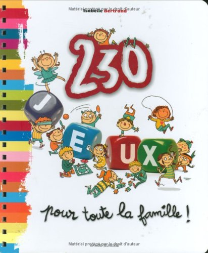 230 jeux pour toute la famille !