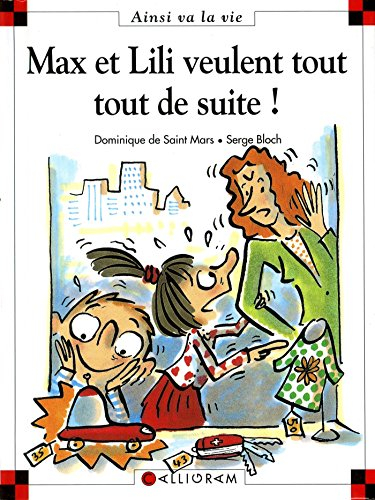 Max et Lili veulent tout tout de suite !