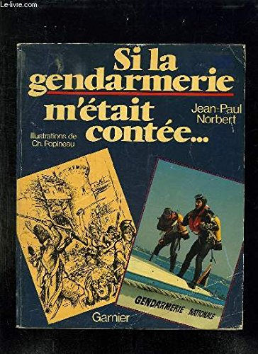 Si la gendarmerie m'était contée