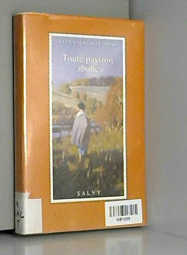 toute passion abolie