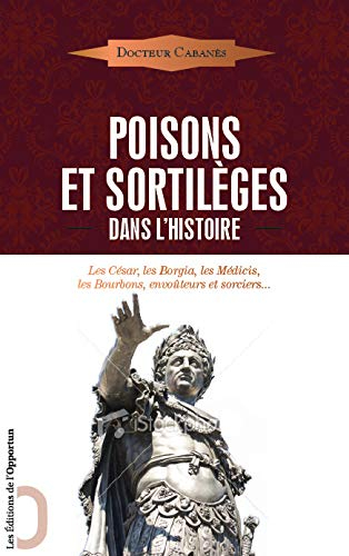 Poisons et sortilèges dans l'histoire