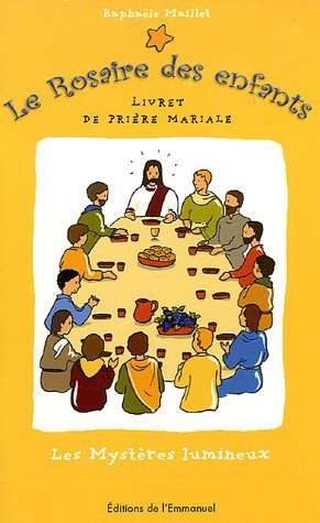 Le rosaire des enfants : Les mystères lumineux : livret de prière mariale