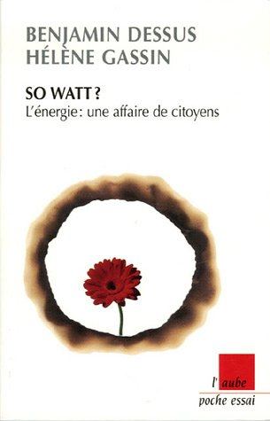 So watt ? : l'énergie, une affaire de citoyens