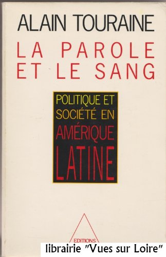La Parole et le sang : politique et société en Amérique latine