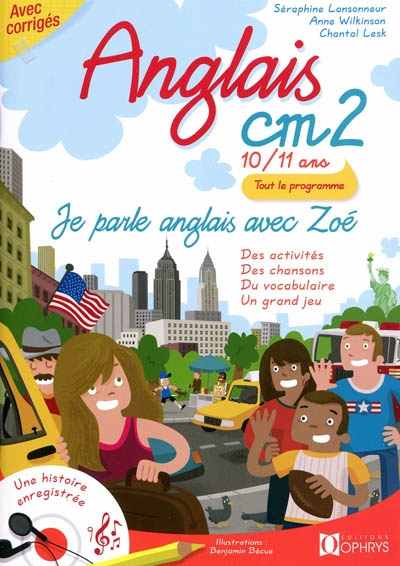 Je parle anglais avec Zoé, anglais CM2, 10-11 ans : des activités, des chansons, du vocabulaire, un 