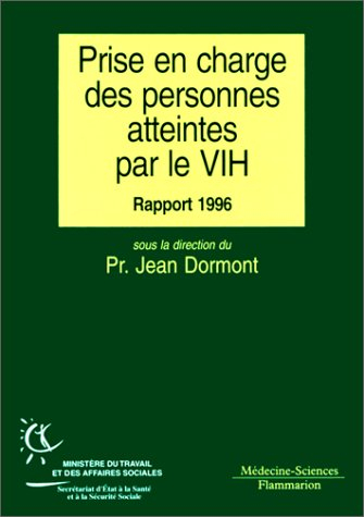 Prise en charge des personnes infectées par le VIH : rapport au Ministre, groupe d'experts