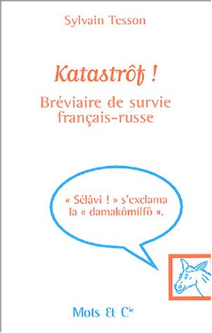 Katastrôf ! : bréviaire de survie français-russe