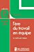 L'Ere Du Travail En Equipe [How to Solve the Mismanagement Crisis - French Edition]