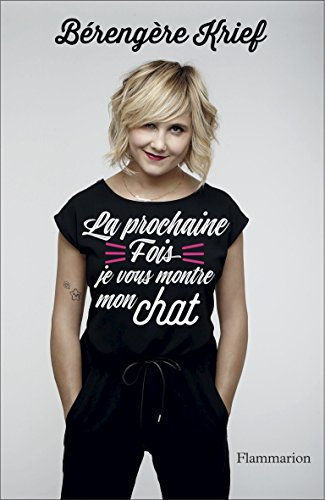 La prochaine fois, je vous montre mon chat : chroniques