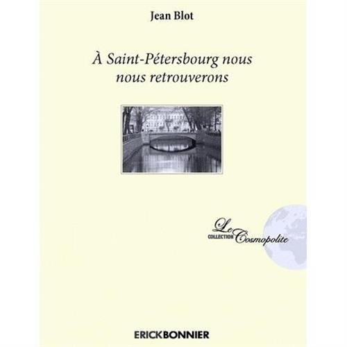 A Saint-Pétersbourg, nous nous retrouverons : récit