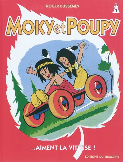Moky et Poupy. Vol. 1. Moky et Poupy... aiment la vitesse !