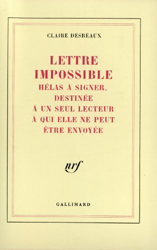 Lettre impossible hélas à signer : destinée à un seul lecteur à qui elle ne peut être envoyée