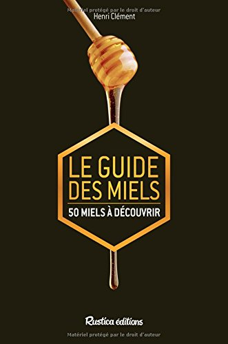 Le guide des miels : 50 miels à découvrir