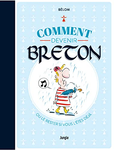 Comment devenir breton ou le rester si vous l'êtes déjà