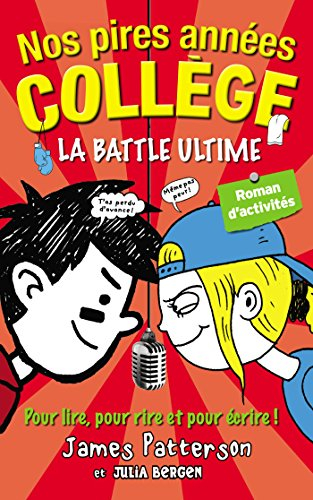 Nos pires années collège : la battle ultime : pour lire, pour rire et pour écrire !