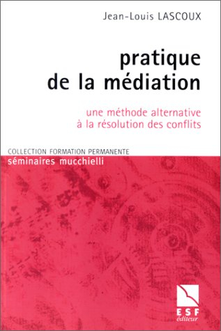 Pratique de la médiation : une méthode alternative à la résolution des conflits