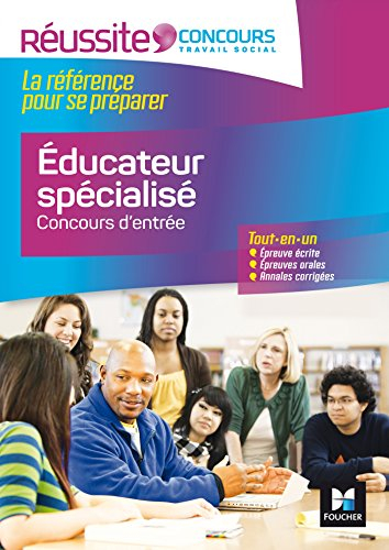 Educateur spécialisé, concours d'entrée 2017 : tout-en-un : culture générale, épreuve écrite, épreuv