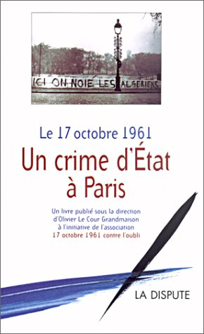 Le 17 octobre 1961 : un crime d'Etat à Paris