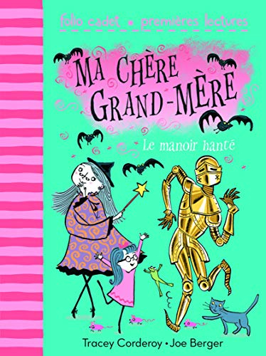 Ma chère grand-mère. Vol. 3. Le manoir hanté