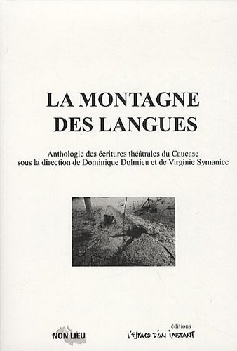 La montagne des langues : anthologie des écritures théâtrales du Caucase