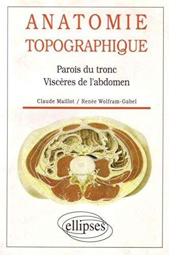 Anatomie topographique : parois du tronc, viscères de l'abdomen