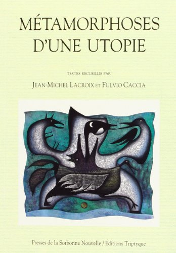 Métamorphoses d'une utopie