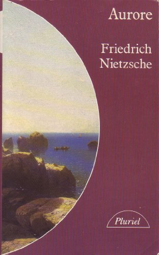 Aurore : réflexions sur les préjugés moraux