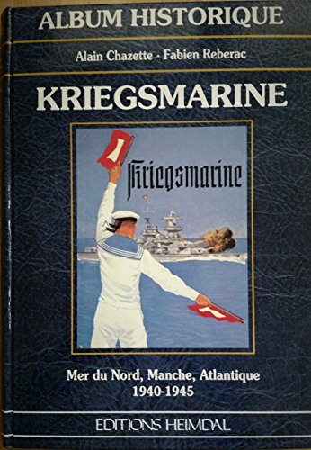 Kriegsmarine à l'Ouest : France-Belgique, 1940-1944