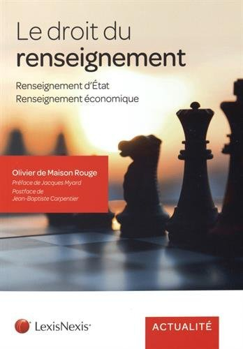 Le droit du renseignement : renseignement d'Etat, renseignement économique