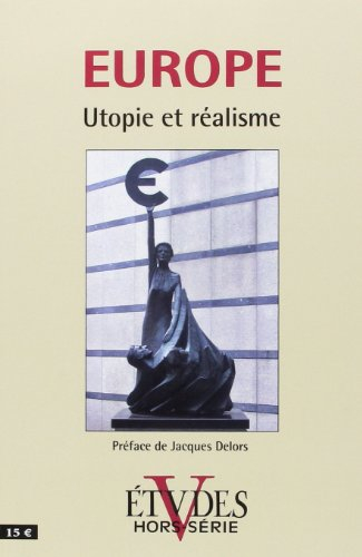 Etudes, hors série, n° 2011. Europe : utopie et réalisme