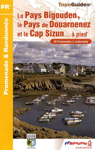 Le pays bigouden, le pays de Douarnenez et le cap Sizun à pied : 49 promenades & randonnées