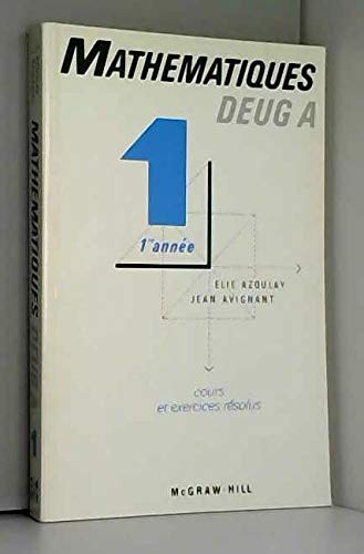 Mathématiques DEUG A, 1re année, cours et exercices résolus