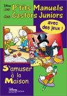 Les P'tit manuel des Castors juniors. Vol. 1. S'amuser à la maison